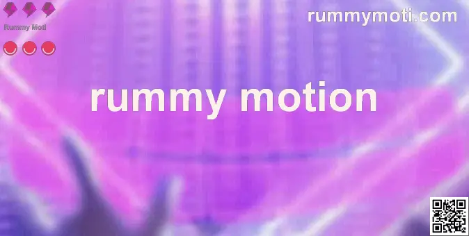 Rummy Motion platform withdrawal review and guide